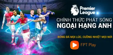 Hướng dẫn cách kích hoạt tài khoản sử dụng Gói Ngoại Hạng Anh EPL trên FPT Play