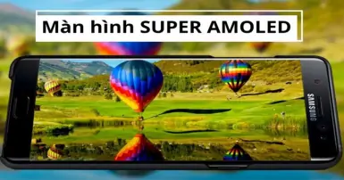 Màn hình Super AMOLED là gì? Ưu nhược điểm và thiết bị sử dụng