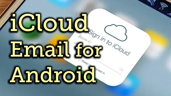 Làm thế nào để cài đặt iCloud email trên smartphone Android?