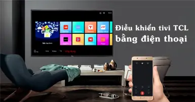 Hướng dẫn điều khiển tivi TCL bằng điện thoại