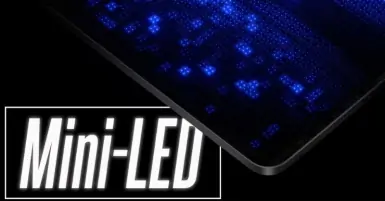 Mini LED là gì? Công nghệ màn hình Mini LED hiện đại như thế nào?