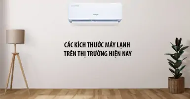 Tìm hiểu về các kích thước máy lạnh trên thị trường hiện nay