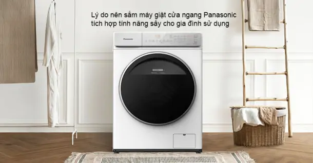 Lý do nên sắm máy giặt cửa ngang Panasonic tích hợp tính năng sấy cho gia đình sử dụng