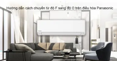 Hướng dẫn cách chuyển từ độ F sang độ C trên điều hòa Panasonic
