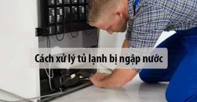Tủ lạnh bị ngập nước có sao không? Cách xử lý kịp thời, hiệu quả