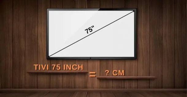 Kích thước tivi 75 inch dài bao nhiêu cm? Một số tivi 75 inch phổ biến hiện nay