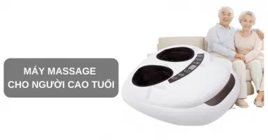 Kinh nghiệm lựa chọn máy massage cho người cao tuổi