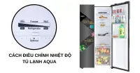 Hướng dẫn cách điều chỉnh nhiệt độ tủ lạnh Aqua