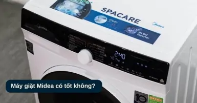 Máy giặt Midea có tốt không? Có nên mua?