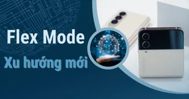 Flex Mode là gì? Sở hữu những bức ảnh đầy ấn tượng khi chụp ảnh với Flex Mode