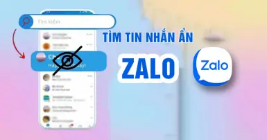 Hướng dẫn cách tìm tin nhắn ẩn trên Zalo siêu dễ và nhanh
