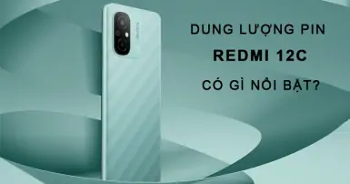 Dung lượng pin Xiaomi Redmi 12C có gì nổi bật? Sử dụng được bao lâu?