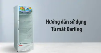 Hướng dẫn cách sử dụng tủ mát Darling hiệu quả, tiết kiệm điện