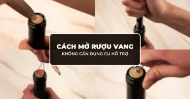 Cách mở rượu vang không cần dụng cụ siêu dễ có thể thực hiện tại nhà