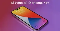 Kỳ vọng g&igrave; với iPhone 15 - Sự thay đổi mạnh mẽ của c&aacute;c t&iacute;nh năng quen thuộc