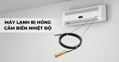 Máy lạnh bị hư cảm biến nhiệt độ: Nguyên nhân và cách khắc phục