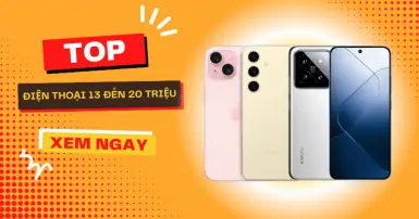 TOP điện thoại giá từ 13 đến 20 triệu bán chạy tại Điện Máy Chợ Lớn