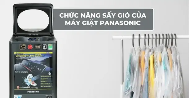 Chức năng sấy gió của máy giặt Panasonic và những lợi ích mang lại