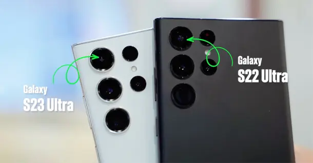 So sánh camera Galaxy S23 Ultra và S22 Ultra - Đâu là điểm giống và khác nhau?