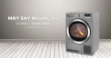 Máy sấy ngưng tụ là gì? Đánh giá ưu và nhược điểm của máy sấy ngưng tụ