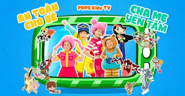 Ứng dụng POPS Kids TV - người bạn cùng trẻ lớn khôn