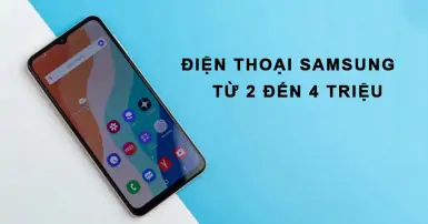 Top 7 điện thoại Samsung từ 2 đến 4 triệu đáng mua ở thời điểm hiện tại