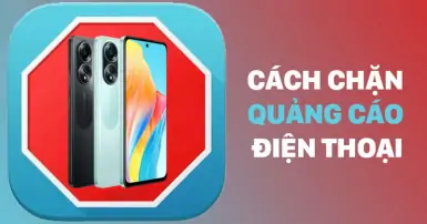 10 cách tắt quảng cáo trên điện thoại OPPO siêu đơn giản và hiệu quả