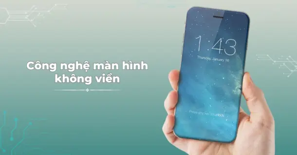 Samsung đang phát triển công nghệ màn hình không viền cho iPhone