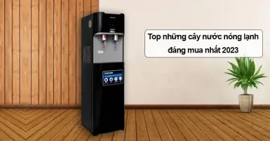 Top những cây nước nóng lạnh đáng mua nhất 2023 tại Siêu Thị Điện Máy - Nội Thất Chợ Lớn