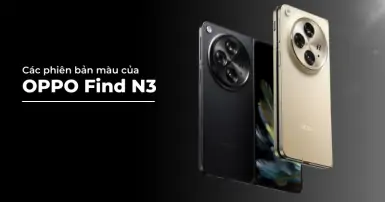 OPPO Find N3 có bao nhiêu màu? Đâu là phiên bản màu ấn tượng nhất?