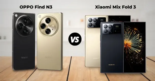 So sánh OPPO Find N3 và Xiaomi Mix Fold 3 - Đâu là ứng viên sáng giá cho dòng fold?