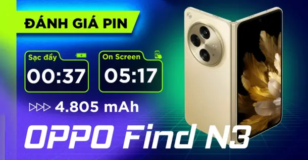 Đánh giá pin OPPO Find N3 - Thời lượng sử dụng và tốc độ sạc vượt trội