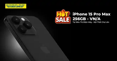 Điện Máy Chợ Lớn giảm giá iPhone 15 Pro Max 256GB cực sốc, tặng kèm lò nướng gần 2 triệu đồng