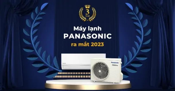 Top 3 máy lạnh Panasonic ra mắt năm 2023 đáng cân nhắc lựa chọn