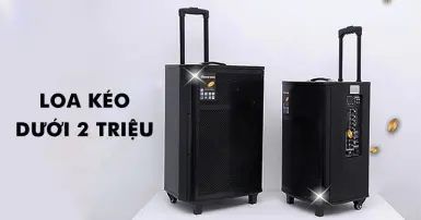 TOP 5 loa kéo dưới 2 triệu đáng mua cho dịp cuối năm này