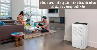 Tổng hợp 5 thiết bị cải thiện sức khỏe đáng để đầu tư vào dịp cuối năm