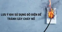 Một số lưu &yacute; khi sử dụng đồ điện để tr&aacute;nh g&acirc;y ch&aacute;y nổ trong dịp Tết