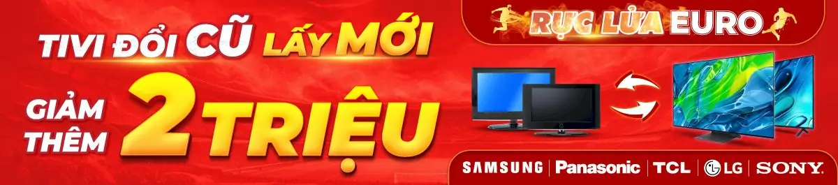 TV đổi cũ lấy mới