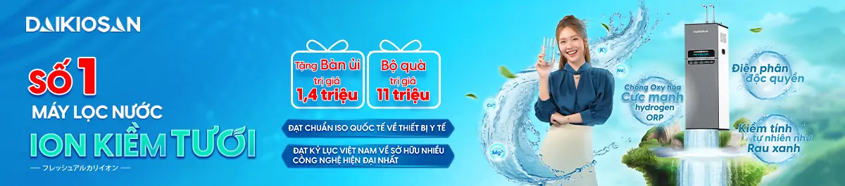 DAIKIOSAN - Số 1 Máy Lọc Nước Ion Kiềm Tươi