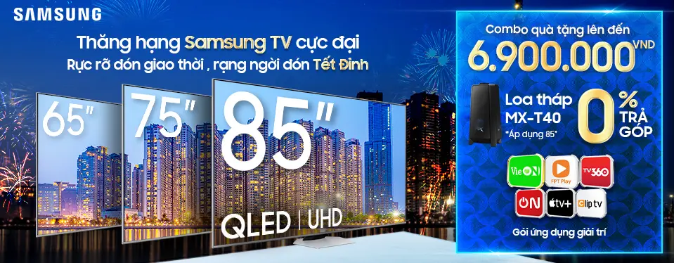 Thăng hạng Samsung TV - Tết Đỉnh