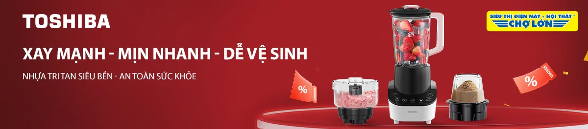 Toshiba - Xay mạnh, Mịn nhanh, Dễ vệ sinh