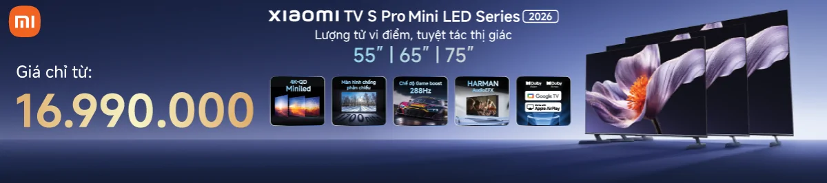 Tivi Xiaomi S Pro Mini LED Series - Tuyệt Tác Thị Giác