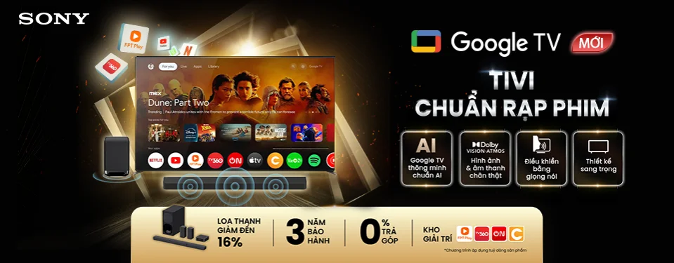 Google TV mới - Tivi chuẩn rạp phim