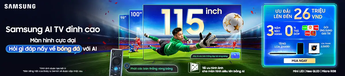 Samsung AI tivi đỉnh cao . Màn hình cực đại -hỏi gì đáp nấy về bóng đá với AI