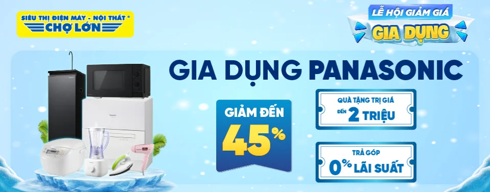Gia dụng Panasonic giảm đến 45%