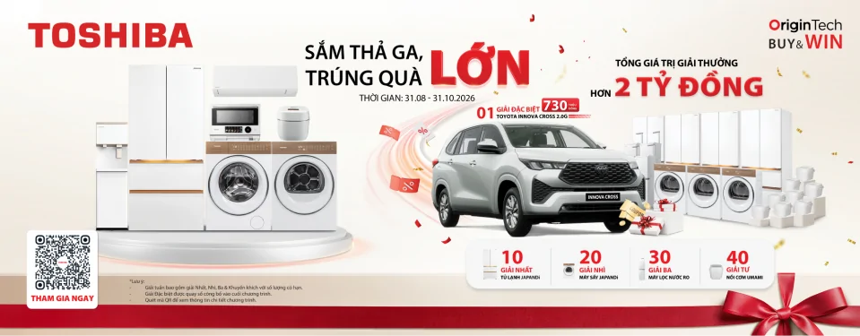 Sắm thả Ga, Trúng Quà Lớn - Cơ Hội Rinh Xế Xịn cùng Toshiba Brand Day