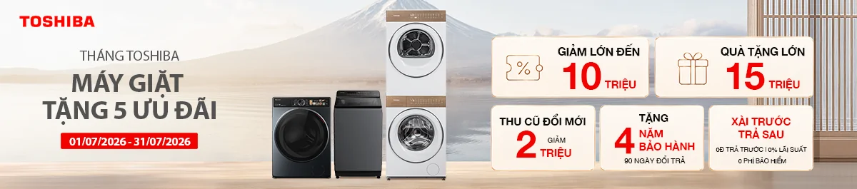 Tháng Toshiba - Máy giặt tặng 5 ưu đãi
