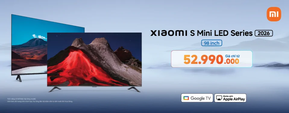 Xiaomi TV S Mini LED Series 2026 - Tuyệt mỹ từng khung hình