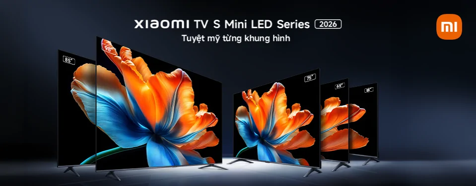 Xiaomi TV S Mini LED Series 2026 - Tuyệt mỹ từng khung hình
