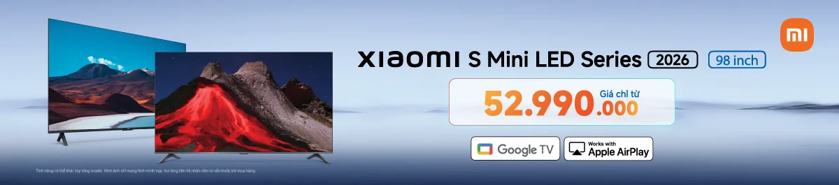 Xiaomi TV S Mini LED Series 2026 - Tuyệt mỹ từng khung hình